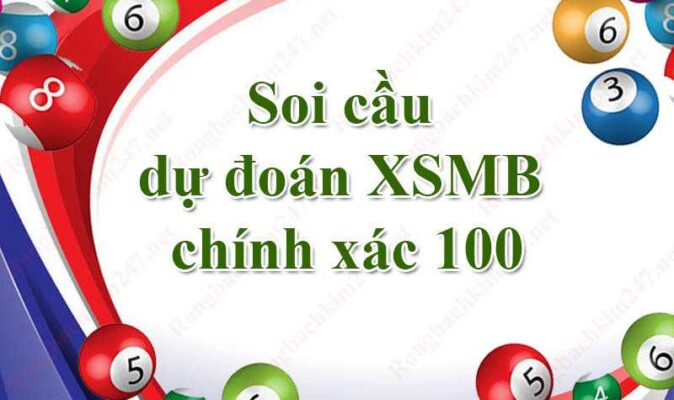 Dự đoán xsmb soi cầu xsmb chính xác 100